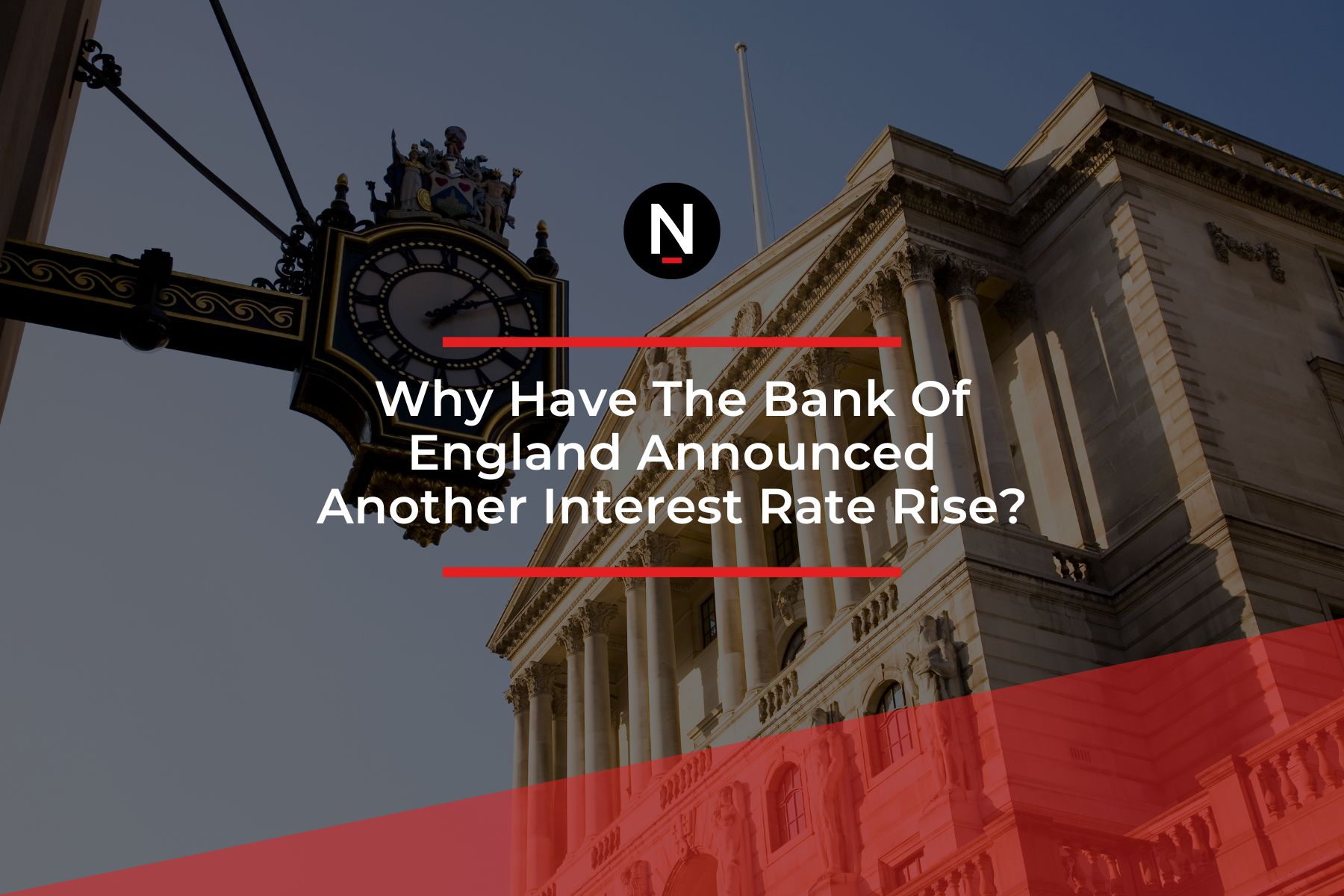 Why Have The Bank Of England Announced Another Interest Rate Rise ...