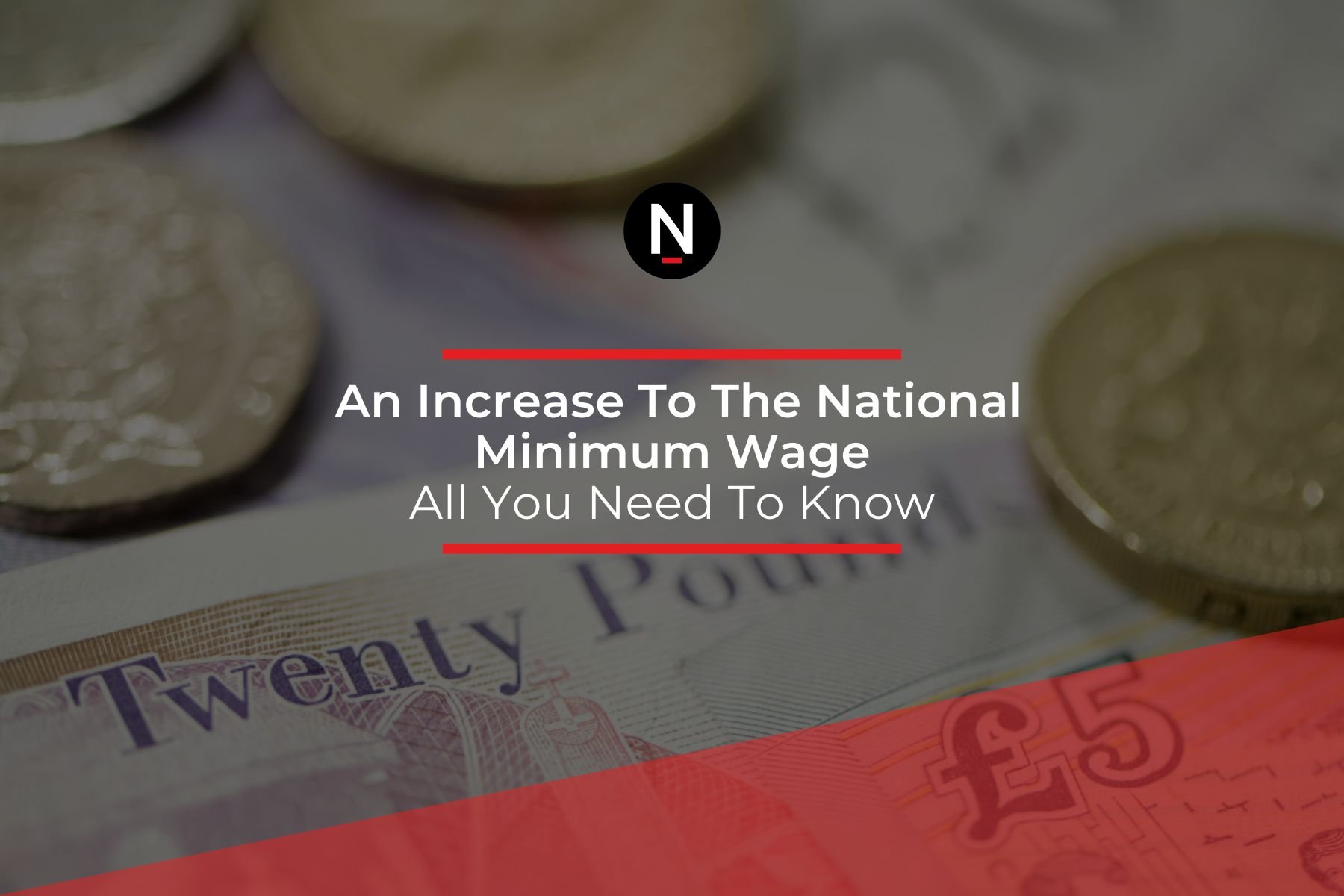 National Minimum Wage Increase Everything You Need To Know Nordens