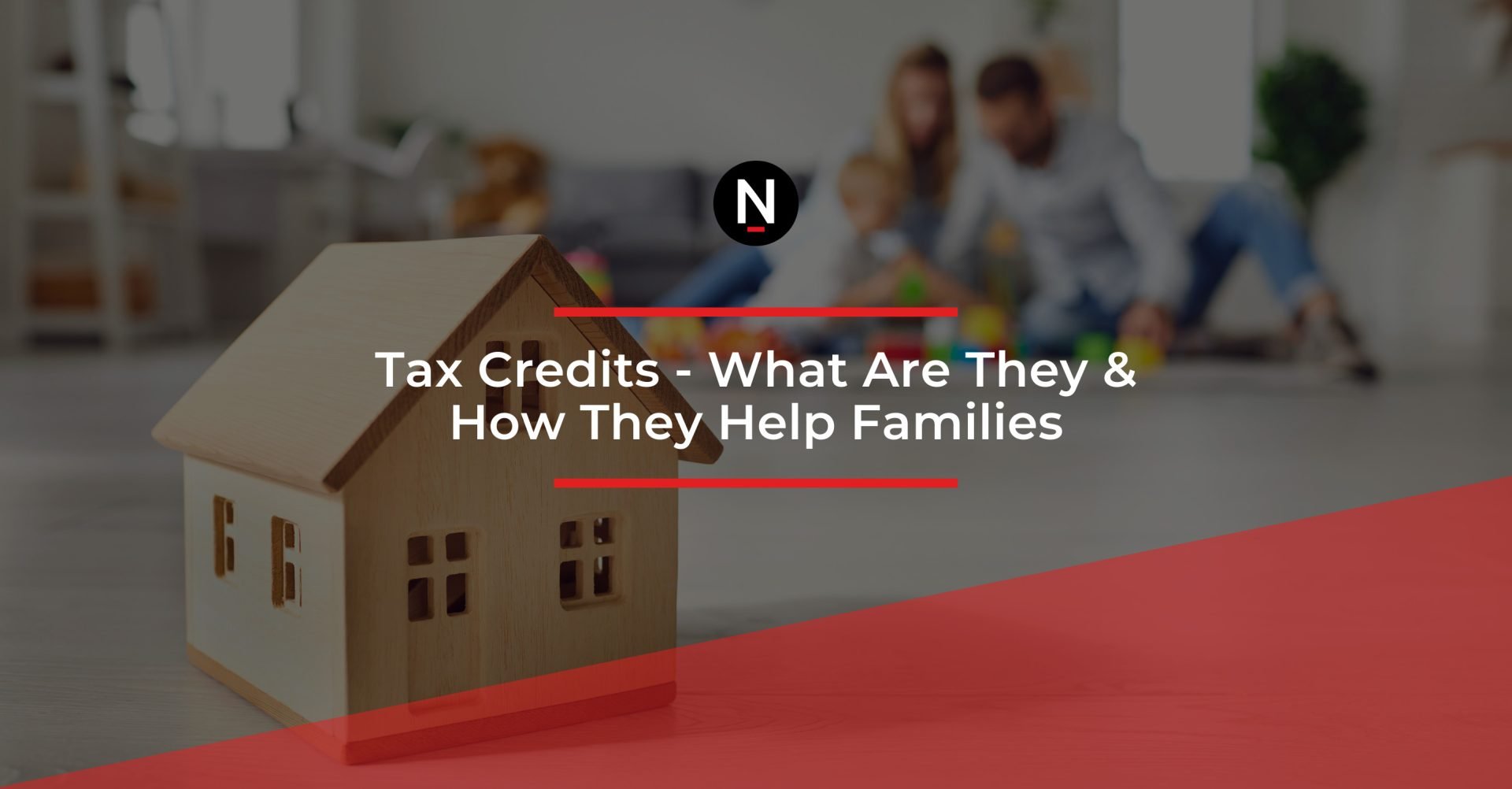 Tax Credits – What Are They & How They Help Families - Nordens