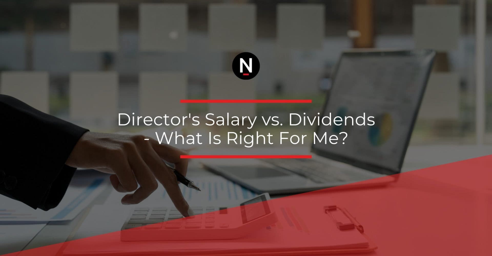 Director's Salary or Dividends What's Best?